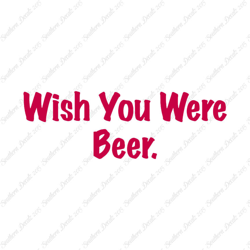 Wish You Were Beer