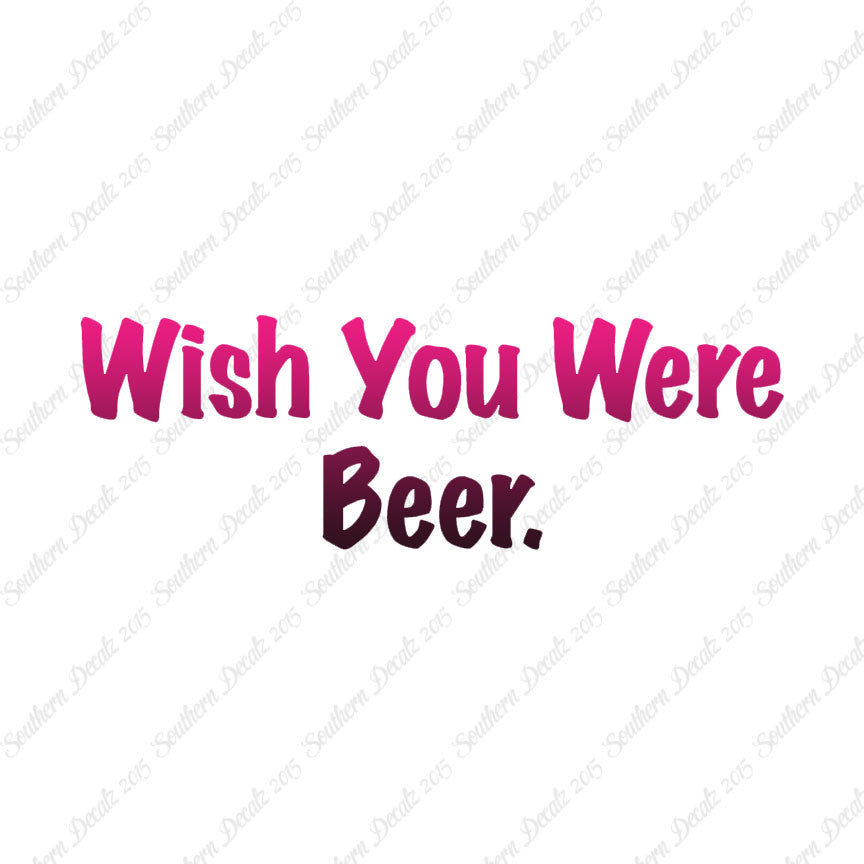 Wish You Were Beer