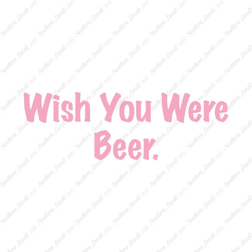 Wish You Were Beer