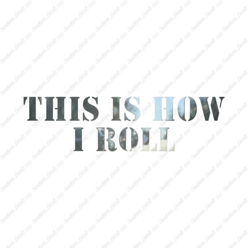 This Is How I Roll
