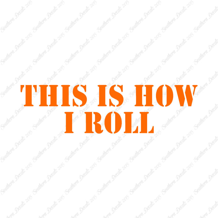This Is How I Roll