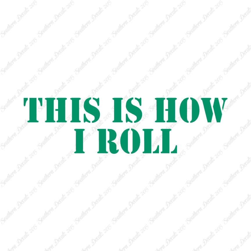 This Is How I Roll