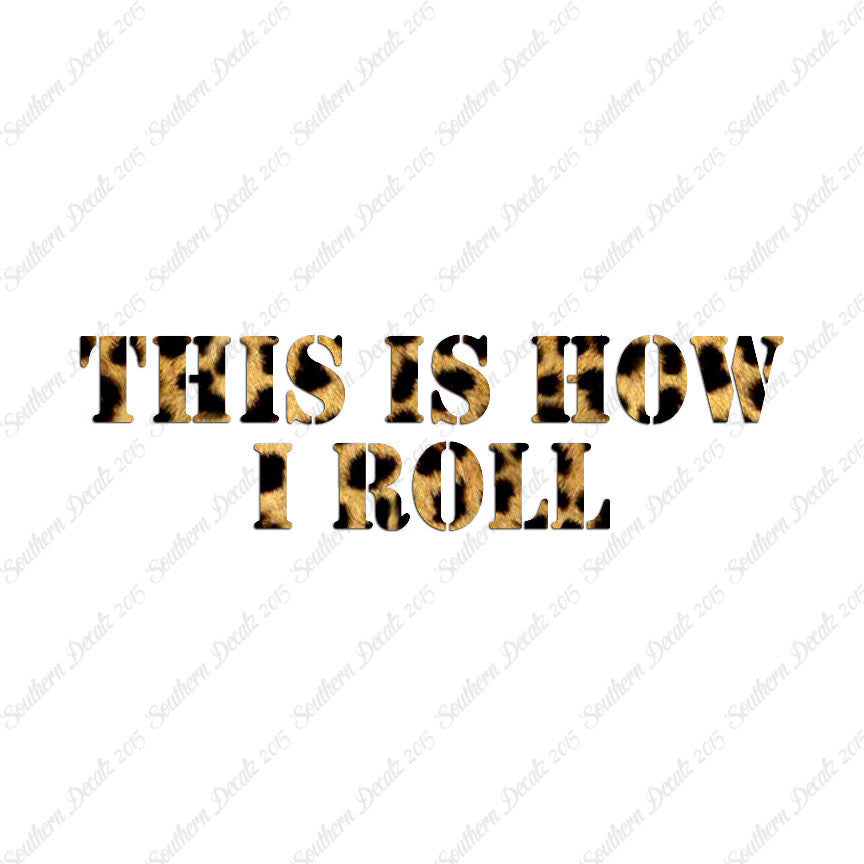 This Is How I Roll