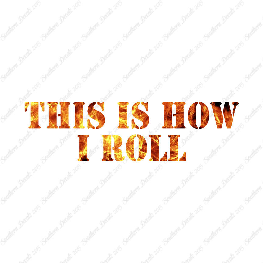 This Is How I Roll