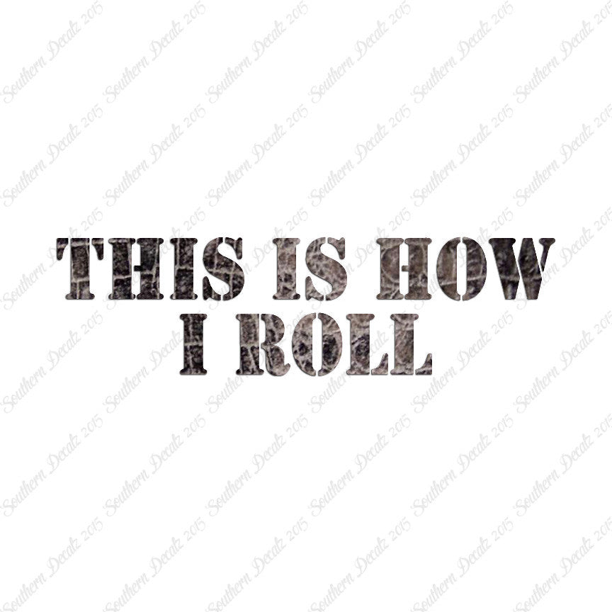 This Is How I Roll