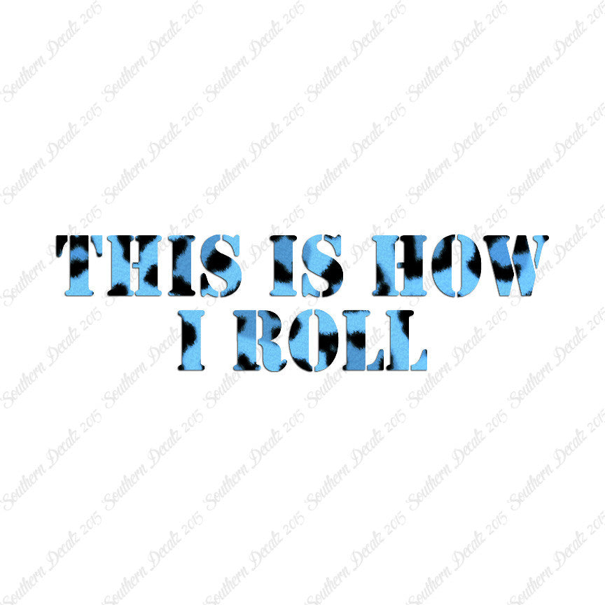 This Is How I Roll