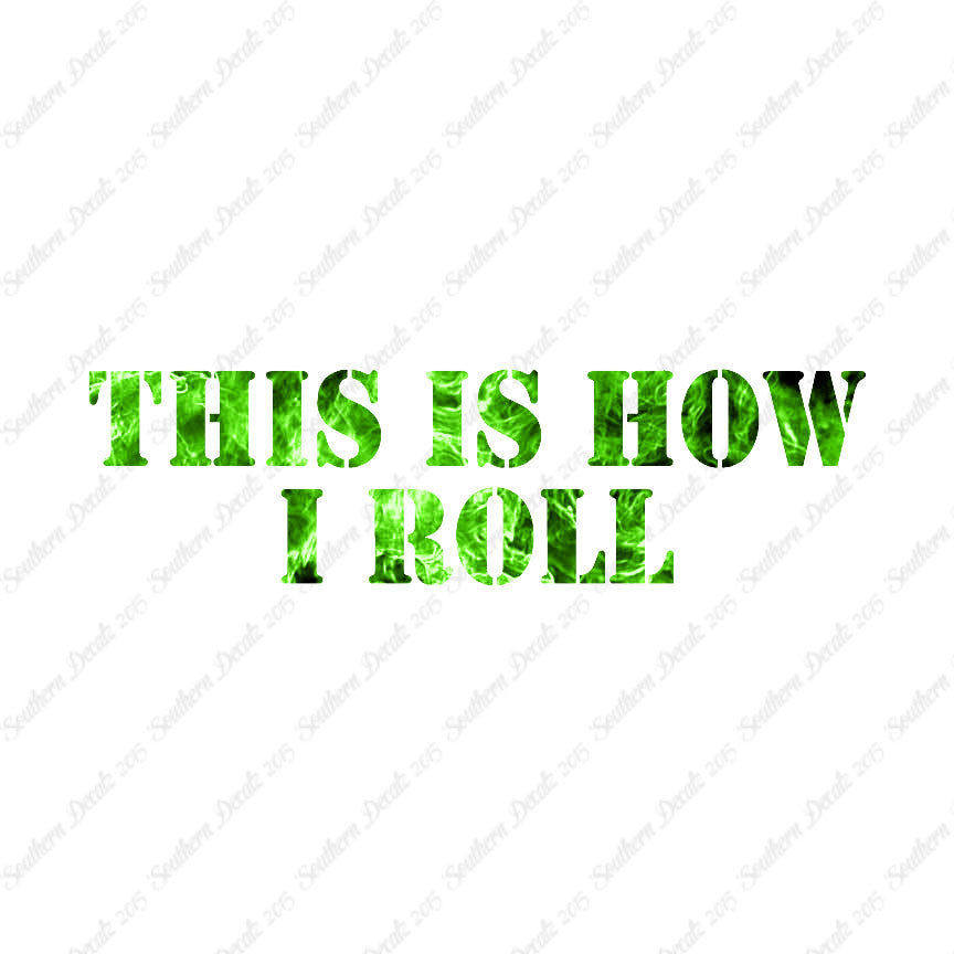 This Is How I Roll
