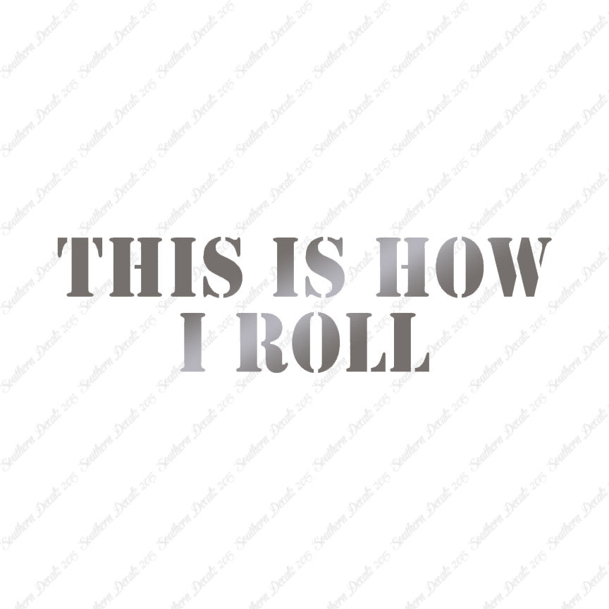 This Is How I Roll