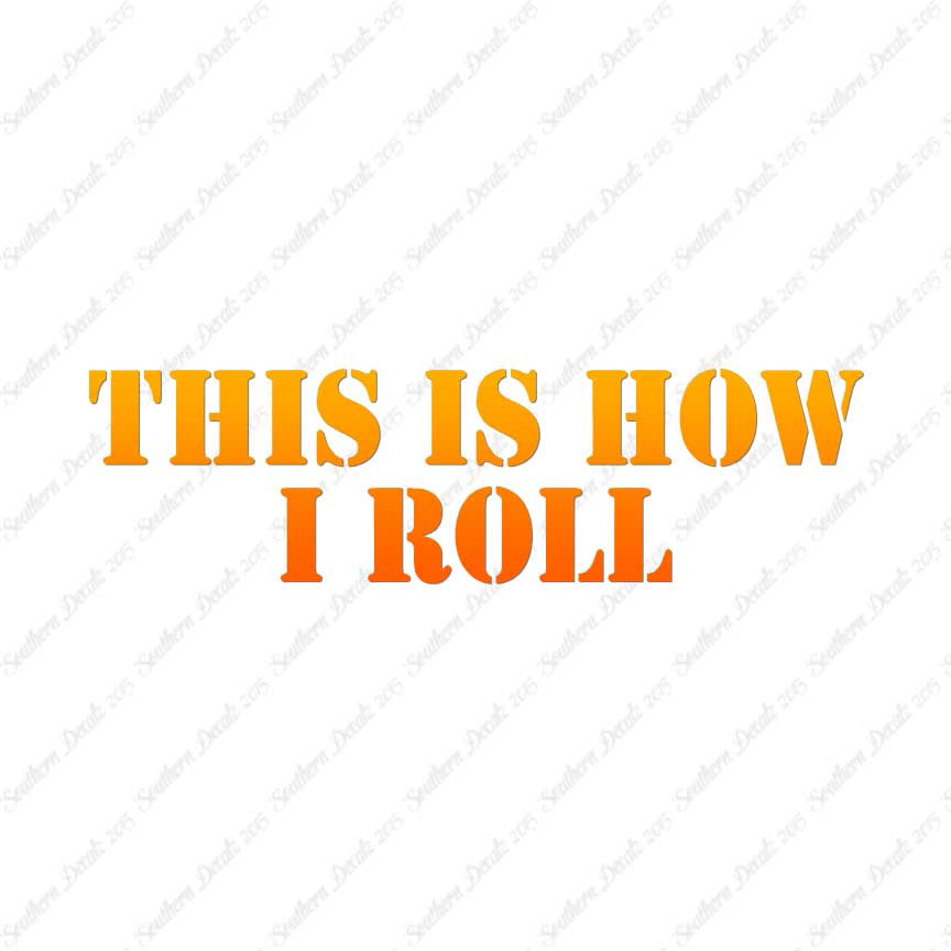 This Is How I Roll