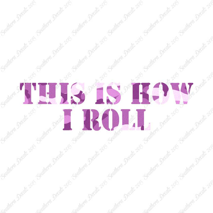 This Is How I Roll