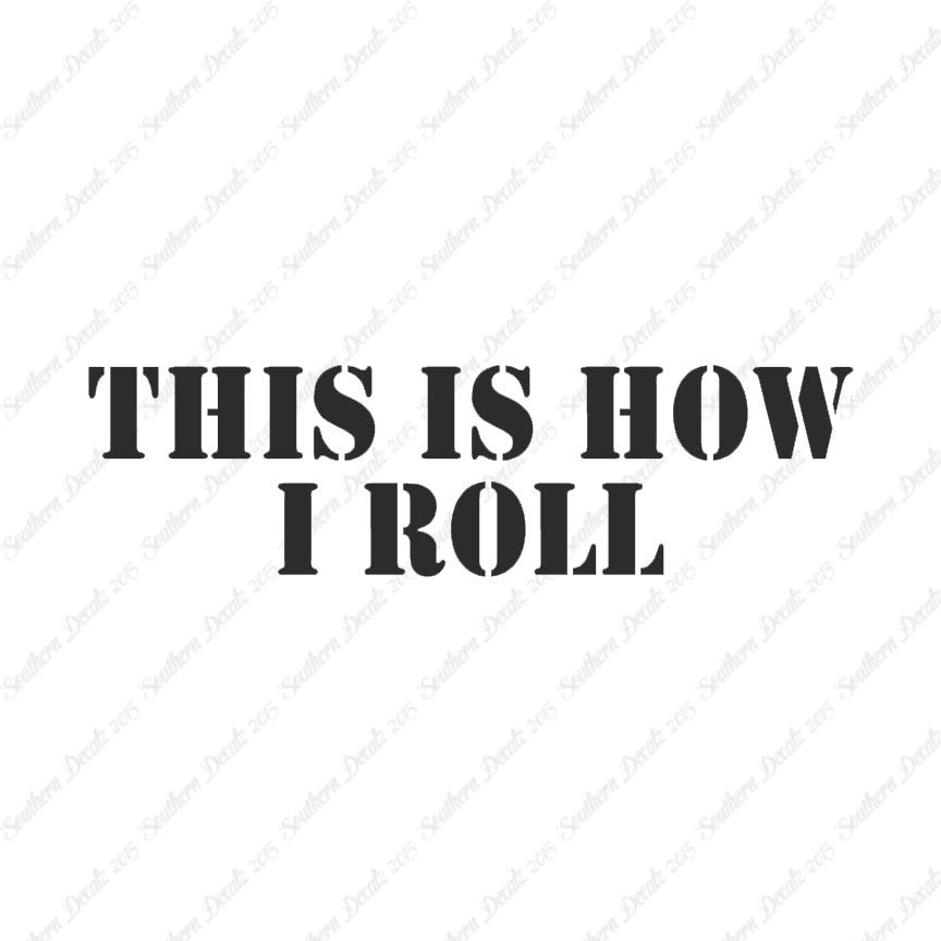 This Is How I Roll