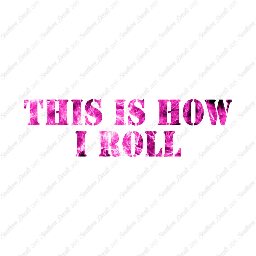 This Is How I Roll