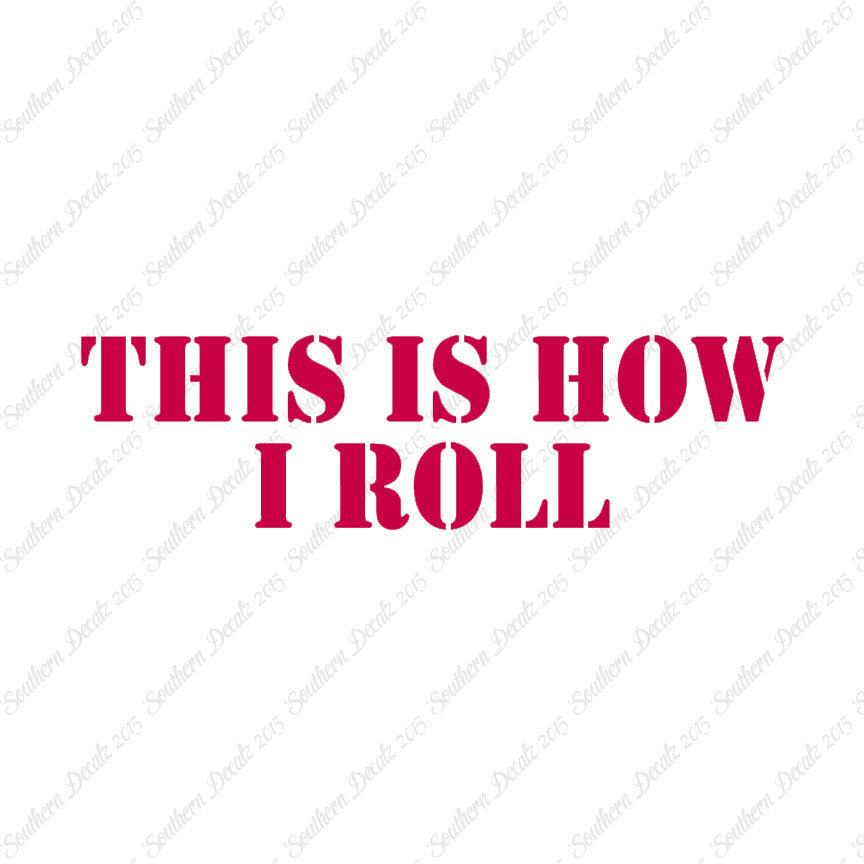 This Is How I Roll
