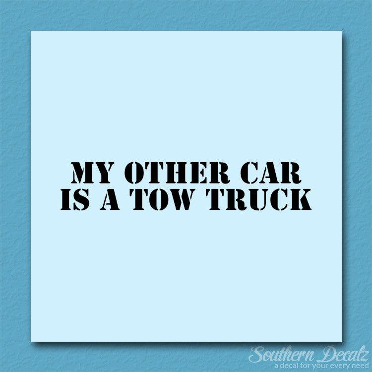 My Other Car Is A Tow Truck