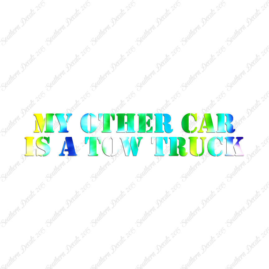 My Other Car Is A Tow Truck