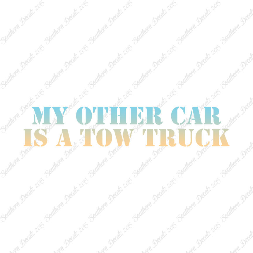 My Other Car Is A Tow Truck
