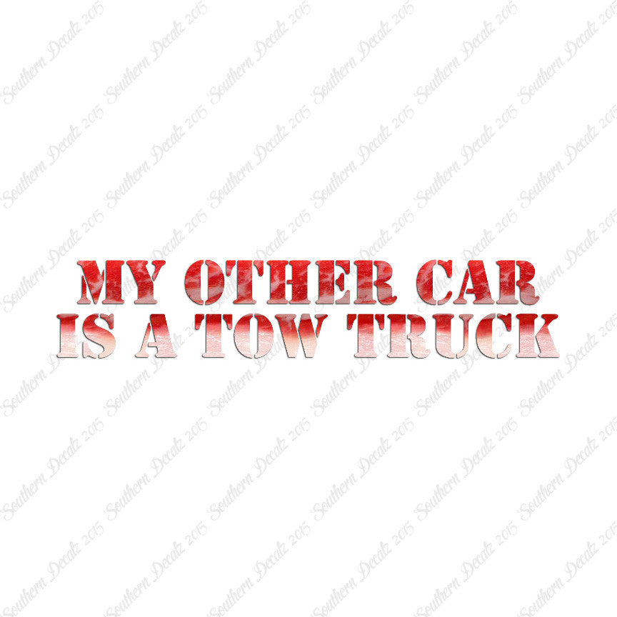 My Other Car Is A Tow Truck
