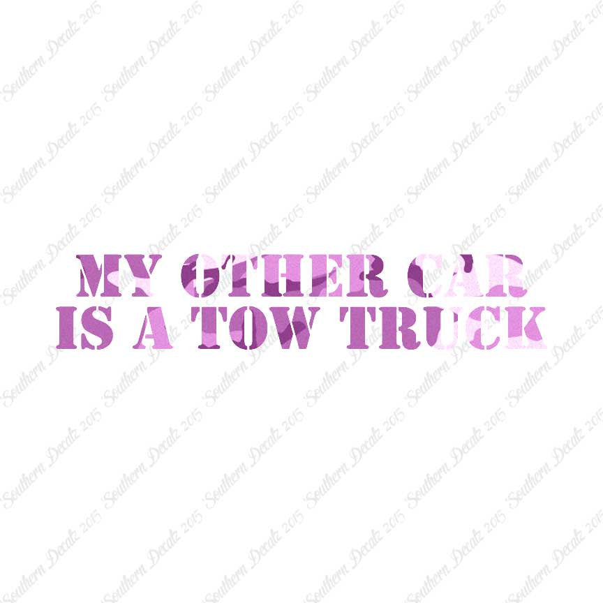 My Other Car Is A Tow Truck