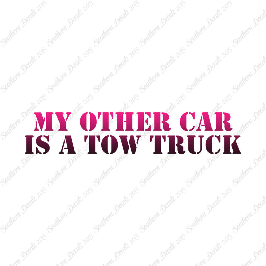 My Other Car Is A Tow Truck