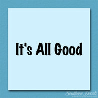 It's All Good
