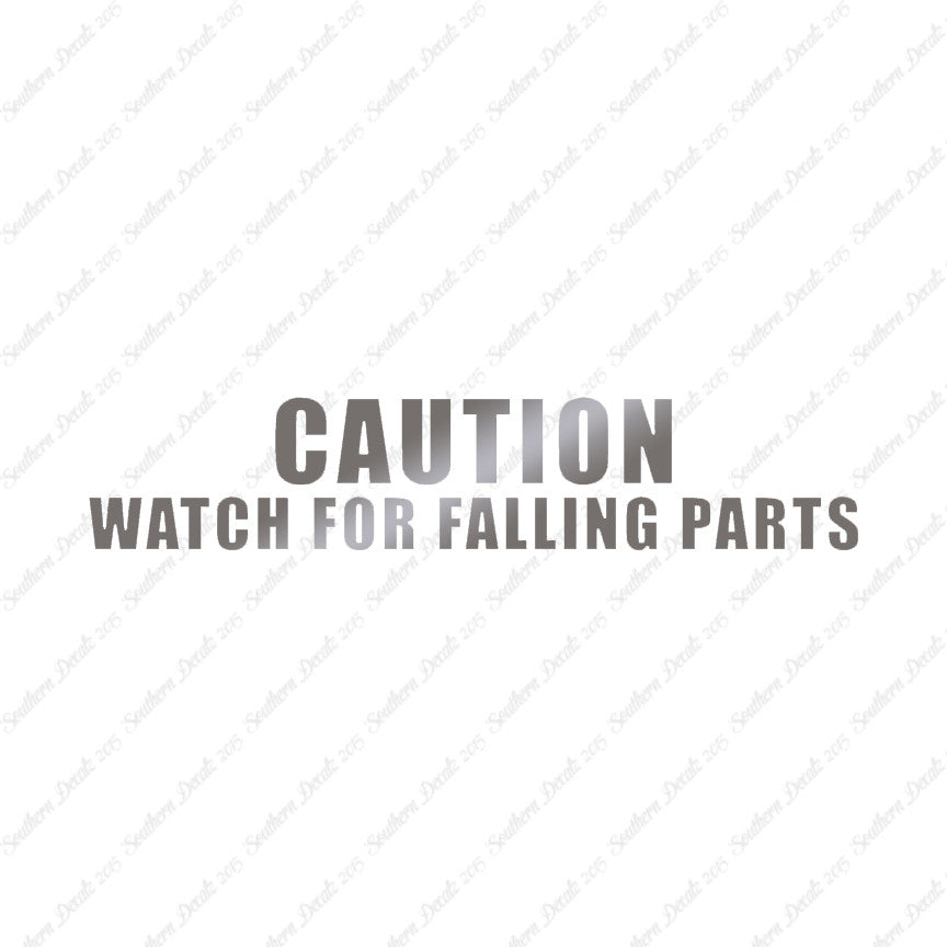 Caution Watch For Falling Parts