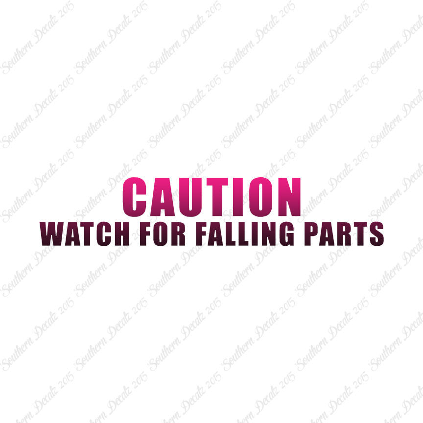 Caution Watch For Falling Parts