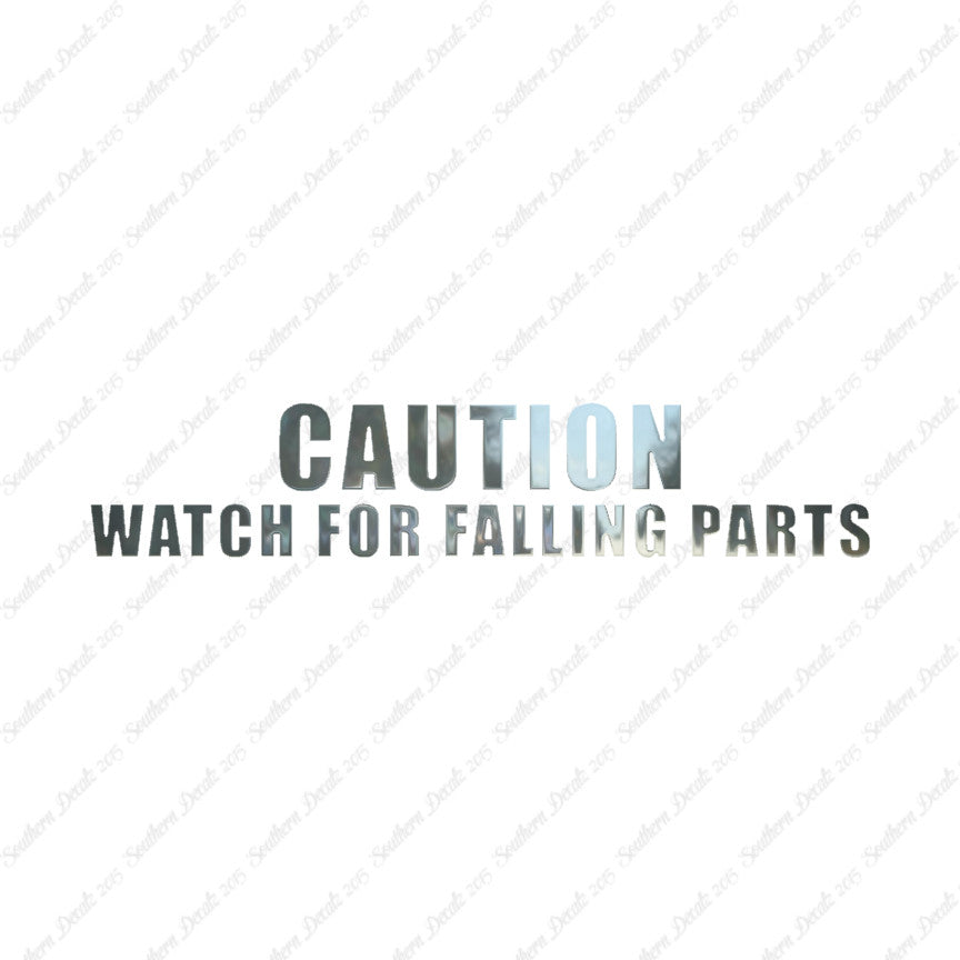 Caution Watch For Falling Parts
