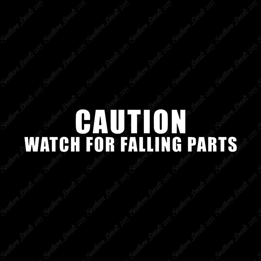 Caution Watch For Falling Parts