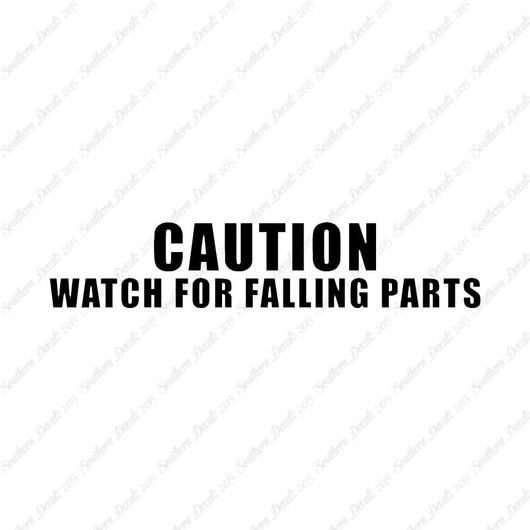 Caution Watch For Falling Parts