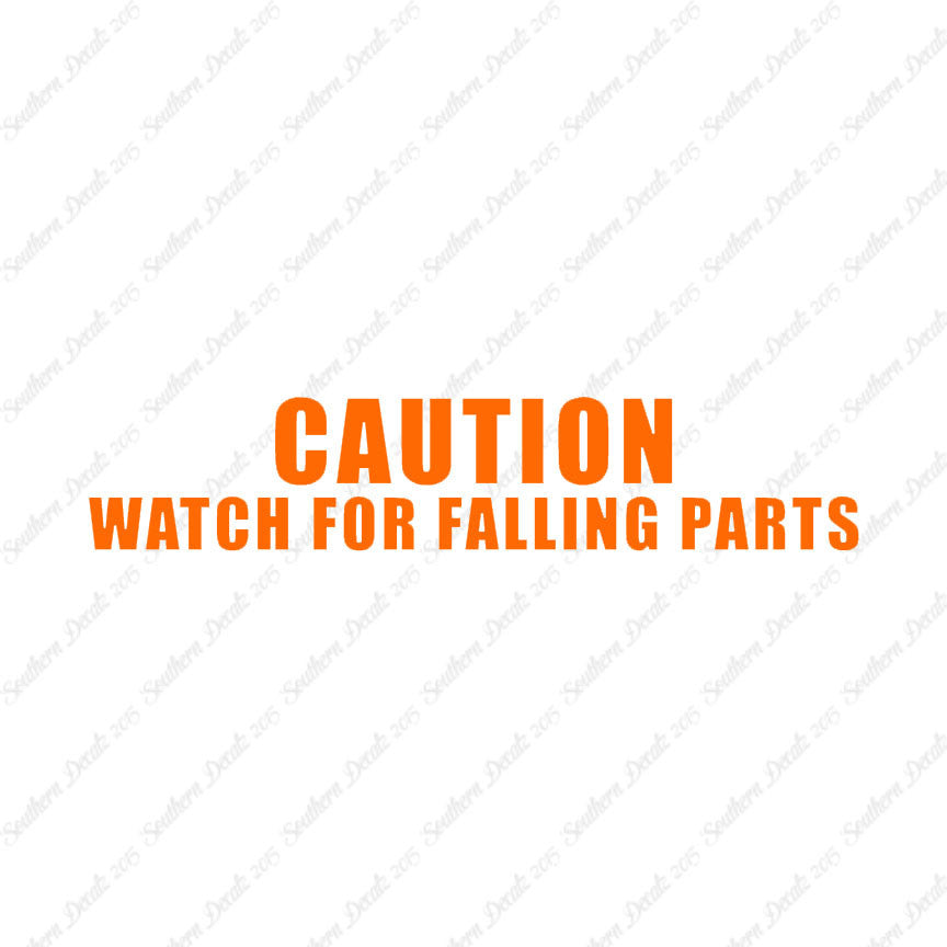 Caution Watch For Falling Parts