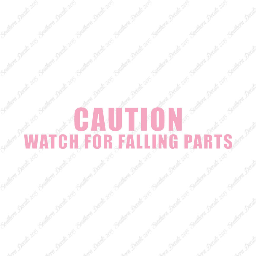 Caution Watch For Falling Parts