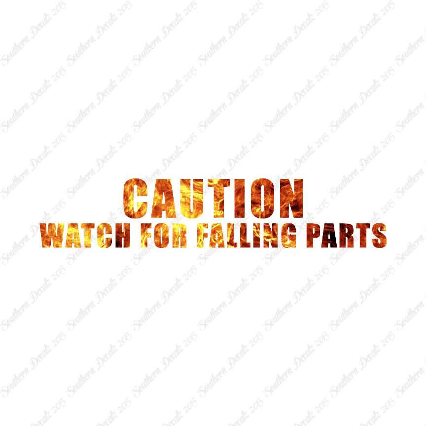 Caution Watch For Falling Parts