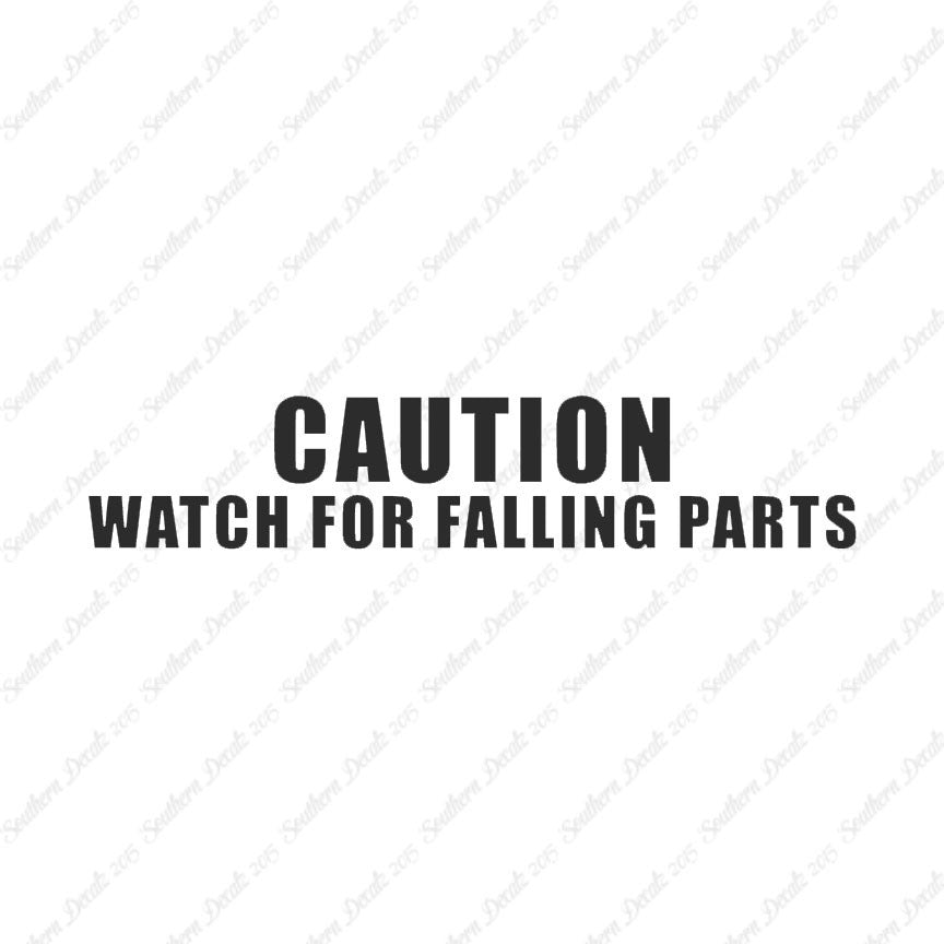 Caution Watch For Falling Parts