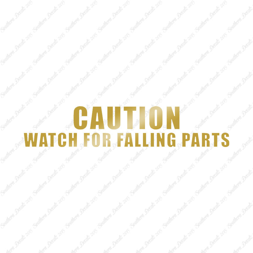 Caution Watch For Falling Parts