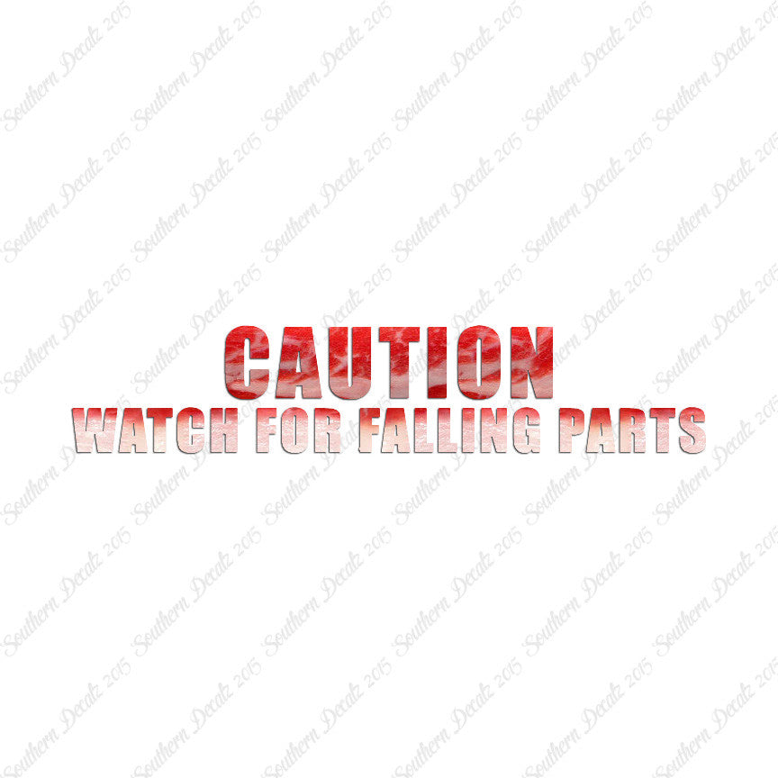 Caution Watch For Falling Parts
