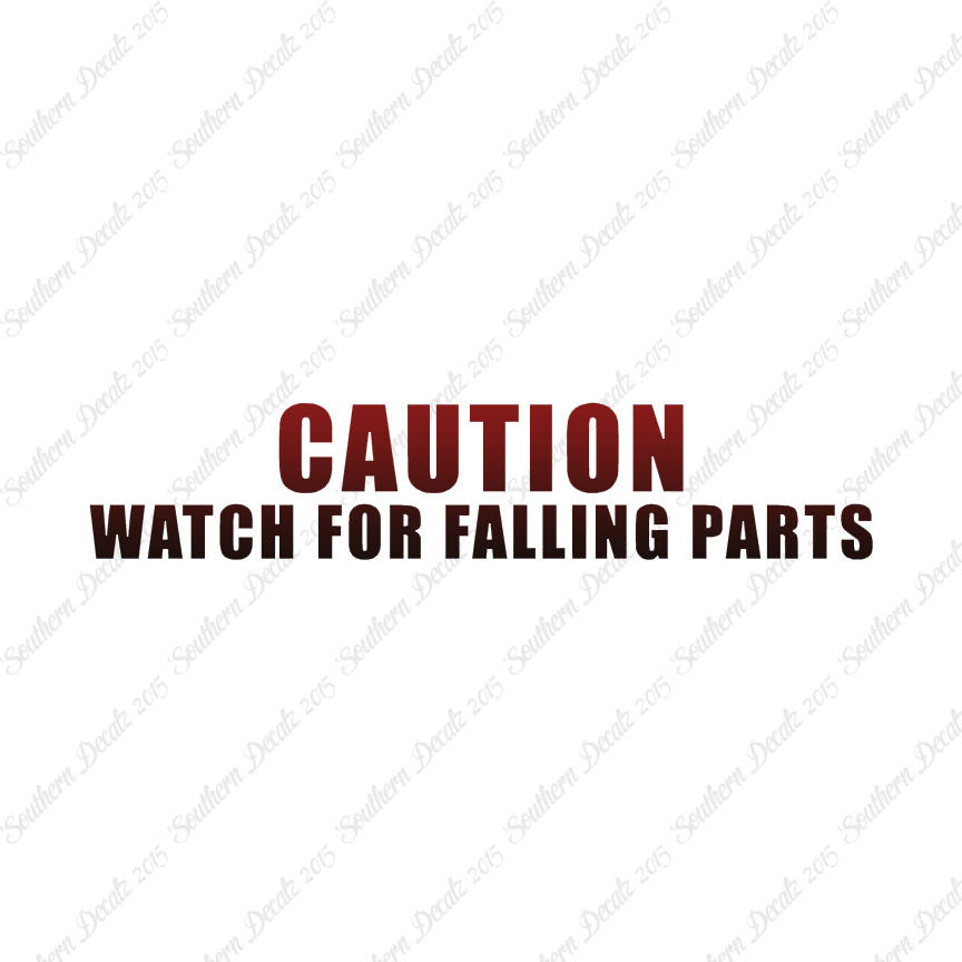 Caution Watch For Falling Parts