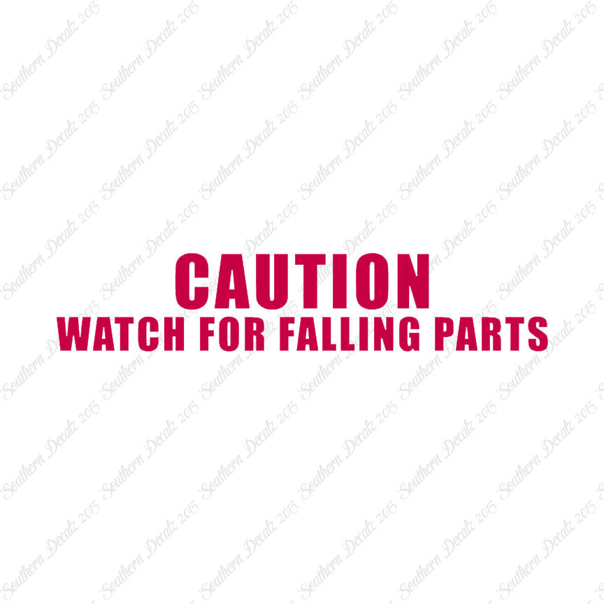 Caution Watch For Falling Parts