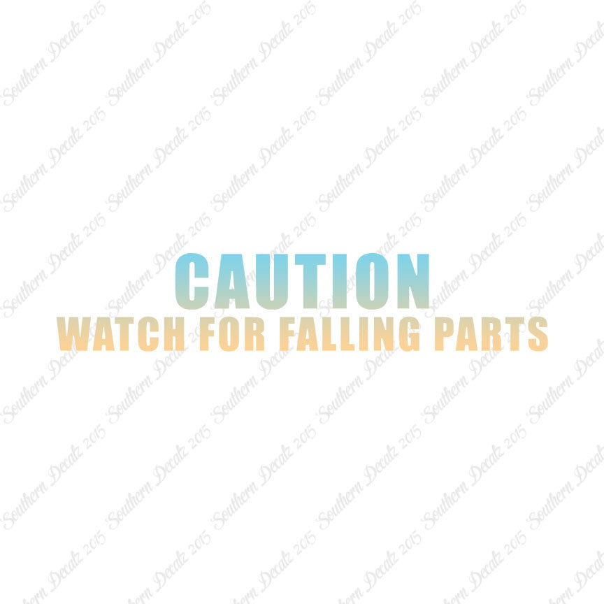 Caution Watch For Falling Parts