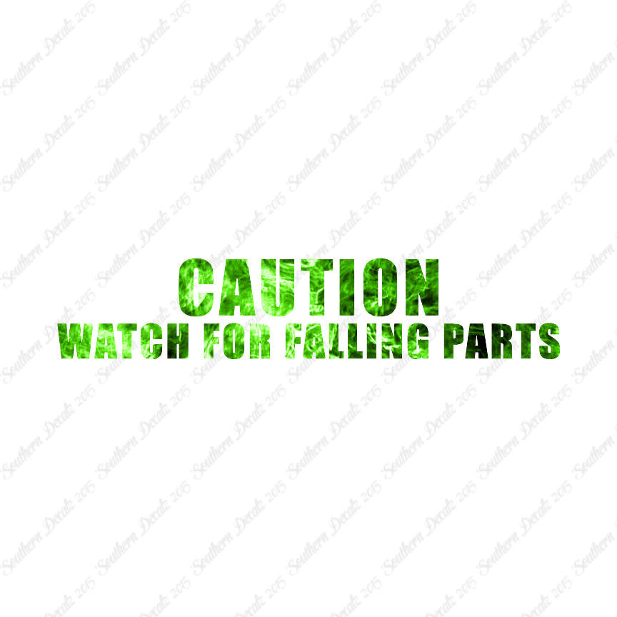 Caution Watch For Falling Parts