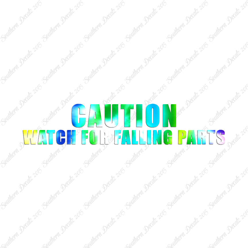 Caution Watch For Falling Parts
