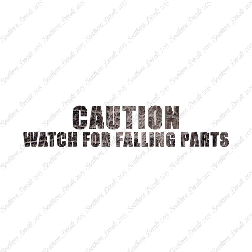 Caution Watch For Falling Parts