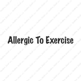 Allergic To Exercise
