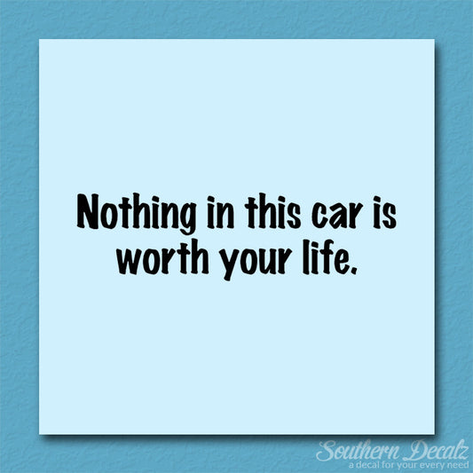Nothing In Car Worth Your Life