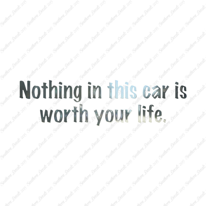 Nothing In Car Worth Your Life