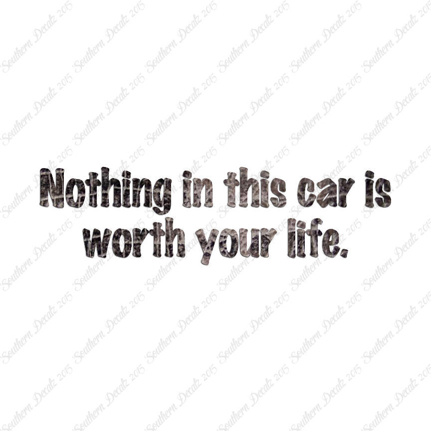 Nothing In Car Worth Your Life