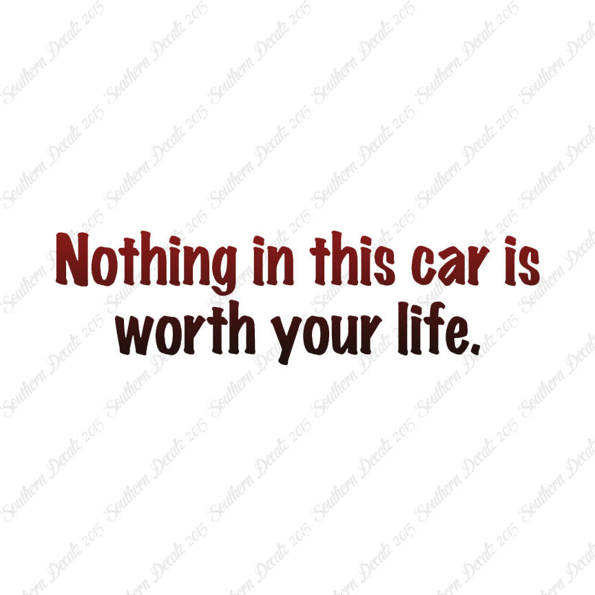 Nothing In Car Worth Your Life
