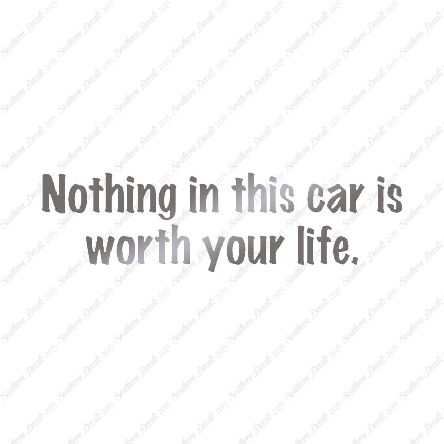 Nothing In Car Worth Your Life