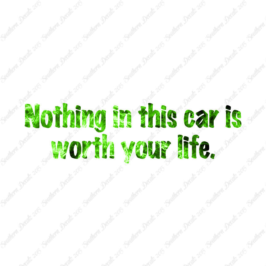 Nothing In Car Worth Your Life