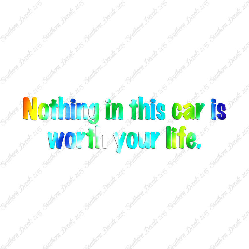 Nothing In Car Worth Your Life