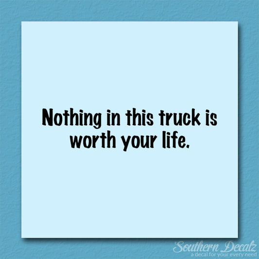 Nothing In Truck Worth Your Life